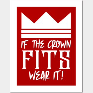 If the crown fits wear it Posters and Art